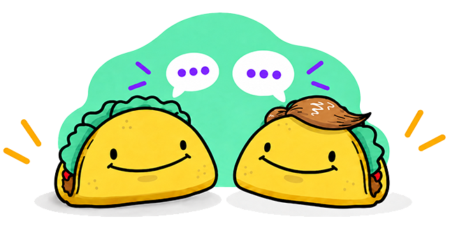 Two smiling tacos facing each other with chat bubbles above them